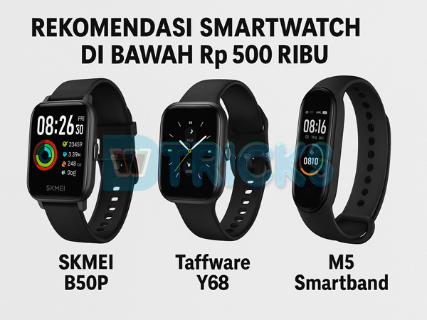 Tiga Smartwatch Terbaik 2025 Dengan Harga Dibawah 500 Ribuan