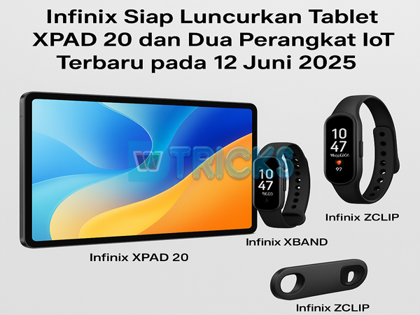Rilis Infinix XPAD 20 Di Indonesia Tablet Cerdas Generasi Muda